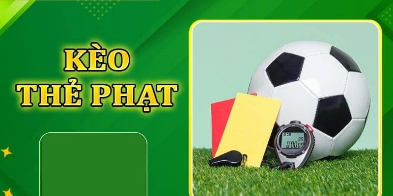 Kèo phạt thẻ là gì